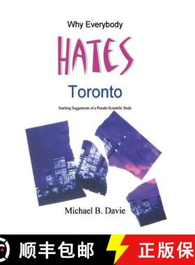 【3-4周达】Why Everybody Hates Toronto: Startling Suggestions of a Pseudo-Scientific Study [9781897453742]