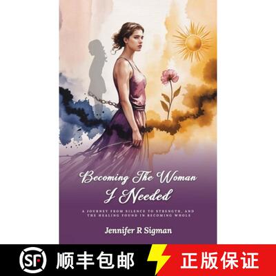 【3-4周达】Becoming the Woman I Needed: A Journey from Silence to Strength, and the Healing Found in ... [9789697692705]