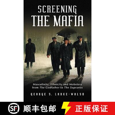 【3-4周达】Screening the Mafia : Masculinity, Ethnicity and Mobsters from The Godfather to The Sopranos [9780786443116]