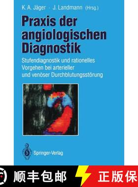 【3-4周达】PRAXIS Der Angiologischen Diagnostik: Stufendiagnostik Und Rationelles Vorgehen Bei Arteri... [9783642788758]