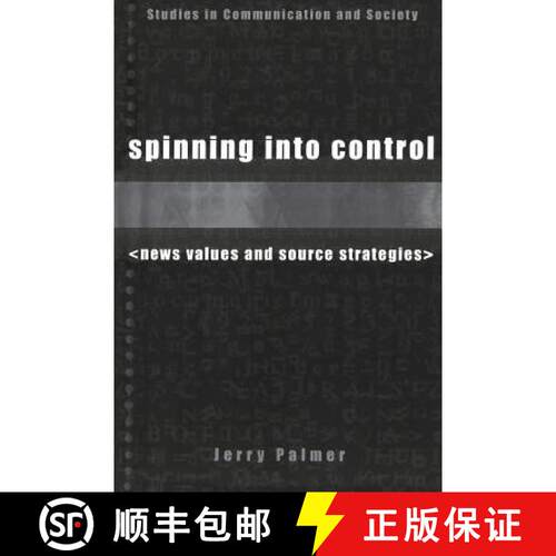 【3-4周达】Spinning into Control: News Values and Source Strategies [9780718502522]