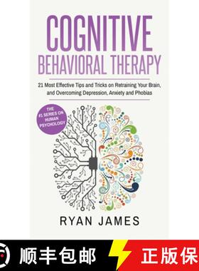 【3-4周达】Cognitive Behavioral Therapy: 21 Most Effective Tips and Tricks on Retraining Your Brain, ... [9781951429904]