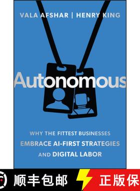 【3-4周达】Autonomous – Why the Fittest Businesses Employ AI–First Strategies and Digital Labor [9781394357925]