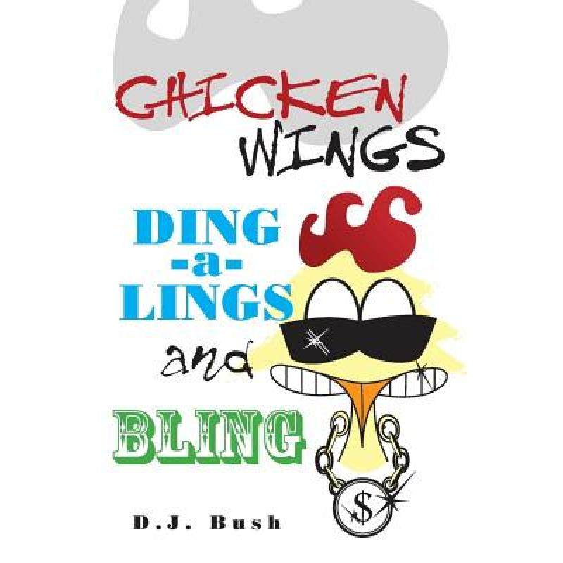 【4周达】Chicken Wings, Ding-a-Lings, and Bling [9781439227930]