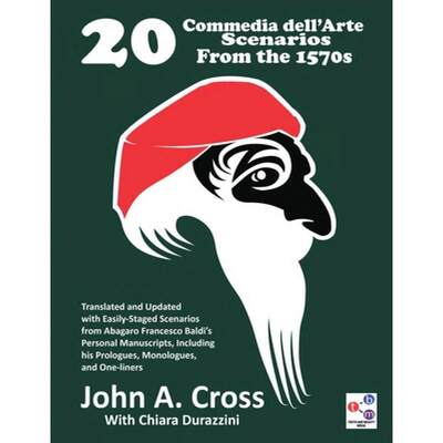 【4周达】20 Commedia dell'Arte Scenarios From the 1570s: Translated and Updated with Easily-Staged Sc... [9798986488424]