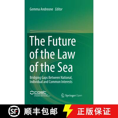 【3-4周达】The Future of the Law of the Sea : Bridging Gaps Between National, Individual and Common I... [9783319846095]