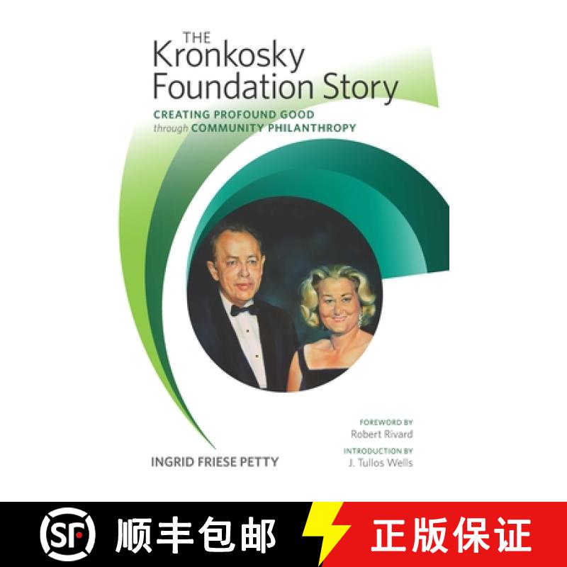 【3-4周达】The Kronkosky Foundation Story : Creating Profound Good through Community Philanthropy [9781595349538]