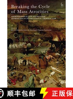 预订 Breaking the Cycle of Mass Atrocities: Criminological and Socio-Legal Approaches in Internationa... [9781509919444]