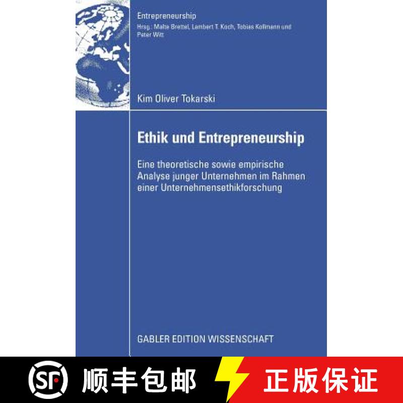 【3-4周达】Ethik Und Entrepreneurship: Eine Theoretische Sowie Empirische Analyse Junger Unternehmen ... [9783834913135]