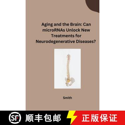 【3-4周达】Aging and the Brain: Can microRNAs Unlock New Treatments for Neurodegenerative Diseases? [9783384253675]