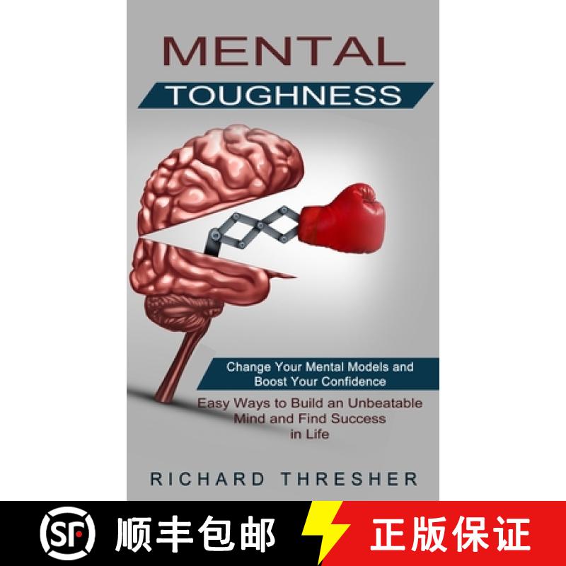 预订 Mental Toughness: Change Your Mental Models and Boost Your Confidence (Easy Ways to Build an Unb... [9781774852323]