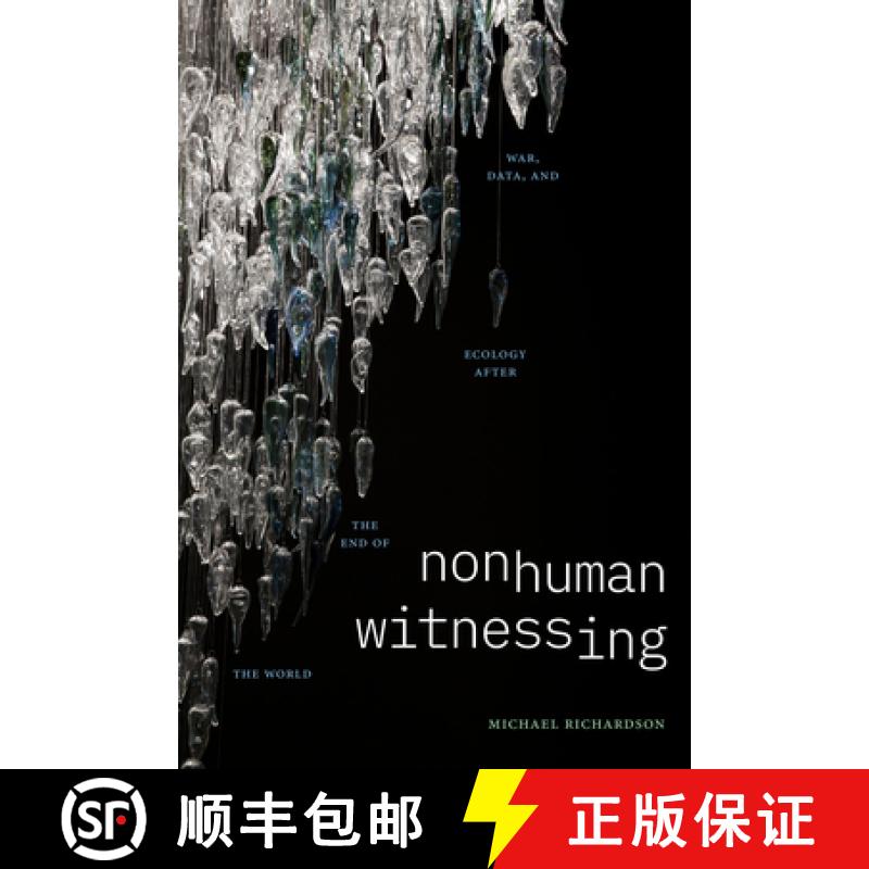 【3-4周达】Nonhuman Witnessing: War, Data, and Ecology After the End of the World [9781478020905]