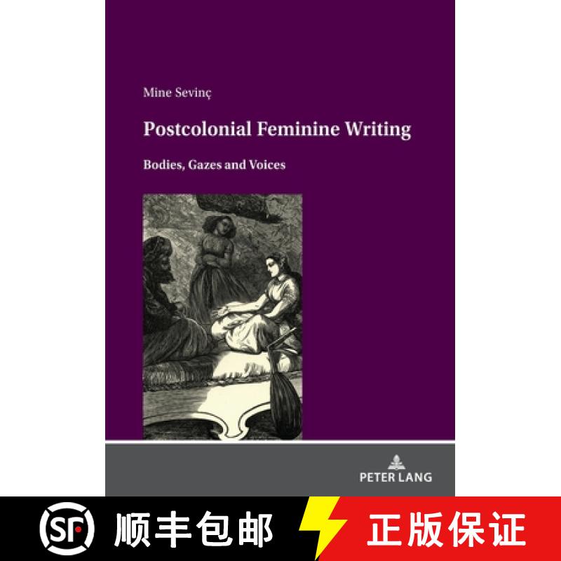 【2-3周达】Postcolonial feminine writing : Bodies, Gazes and Voices [9783631861233]