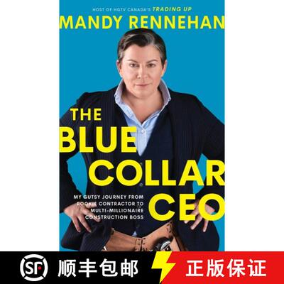【3-4周达】精装 The Blue Collar CEO: My Gutsy Journey from Rookie Contractor to Multi-Millionaire Con... [9781443461931]