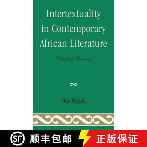 【3-4周达】精装 Intertextuality in Contemporary African Literature : Looking Inward [9780739164464]
