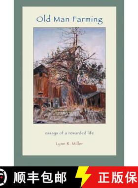 【3-4周达】Old Man Farming: Essays from a rewarded Life [9781885210258]