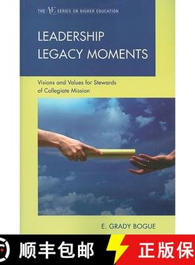 预订 Leadership Legacy Moments : Visions and Values for Stewards of Collegiate Mission [9781607096627]