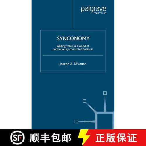 【3-4周达】Synconomy : Adding value in a world of continuously connected business (1st ed. 2003) [9781349510528]