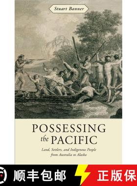 【3-4周达】Possessing the Pacific – Land, Settlers, and Indigenous People from Australia to Alaska [9780674026124]