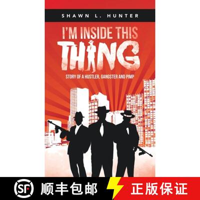 预订 I'm Inside This Thing: Story of a Hustler, Gangster and Pimp [9781489729651]