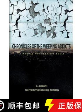 预订 Chronicles of the Weeping Addicts: A Manual for Creative Souls [9780692700808]