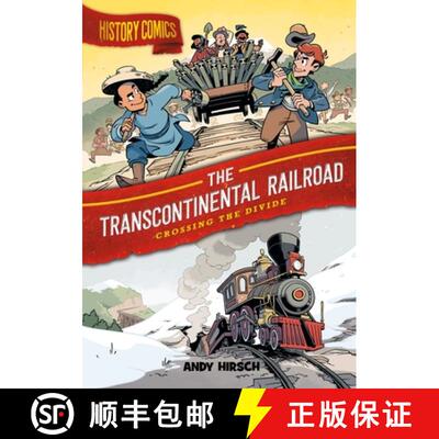 【3-4周达】History Comics: The Transcontinental Railroad: Crossing the Divide [9781250794772]