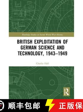 【3-4周达】British Exploitation of German Science and Technology, 1943-1949: The Spoils of War [9780815358381]