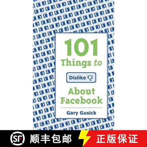 【3-4周达】101Things to Dislike About Facebook [9780615685601]