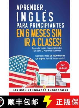 预订 Aprender Inglés Para Principiantes En 6 Meses Sin Ir A Clases! Aprende Inglés Escuchando En Tu... [9781088137321]