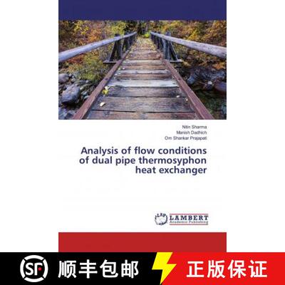 预订 Analysis of flow conditions of dual pipe thermosyphon heat exchanger [9786200079879]