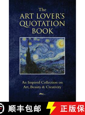 【3-4周达】The Art Lover's Quotation Book: An Inspired Collection on Art, Beauty & Creativity [9781578266319]