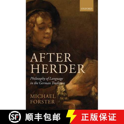 【3-4周达】精装 After Herder: Philosophy of Language in the German Tradition [9780199228119]