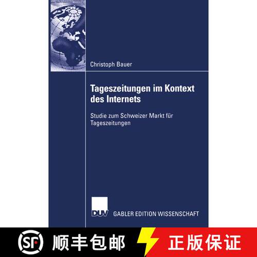 【3-4周达】Tageszeitungen im Kontext des Internets : Studie zum Schweizer Markt für Tageszeitungen [9783835001305]