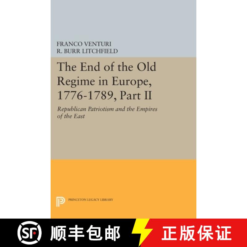 【3-4周达】The End of the Old Regime in Europe, 1776-1789, Part II: Republican Patriotism and the Emp... [9780691607368]