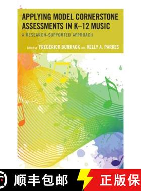 预订 Applying Model Cornerstone Assessments in K-12 Music : A Research-Supported Approach [9781475837391]