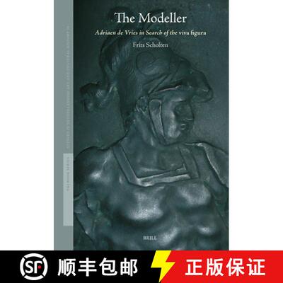 预订 精装 The Modeller: Adriaen de Vries in Search of the Viva Figura [9789004737327]