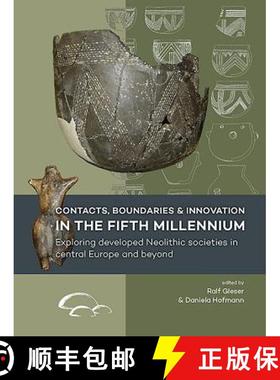 【3-4周达】Contacts, Boundaries and Innovation in the Fifth Millennium: Exploring Developed Neolithic... [9789088907159]