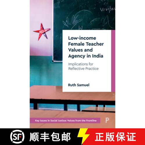 【2-3周达】精装 Low-Income Female Teacher Values and Agency in India: Implications for Reflective Pra... [9781447360971]