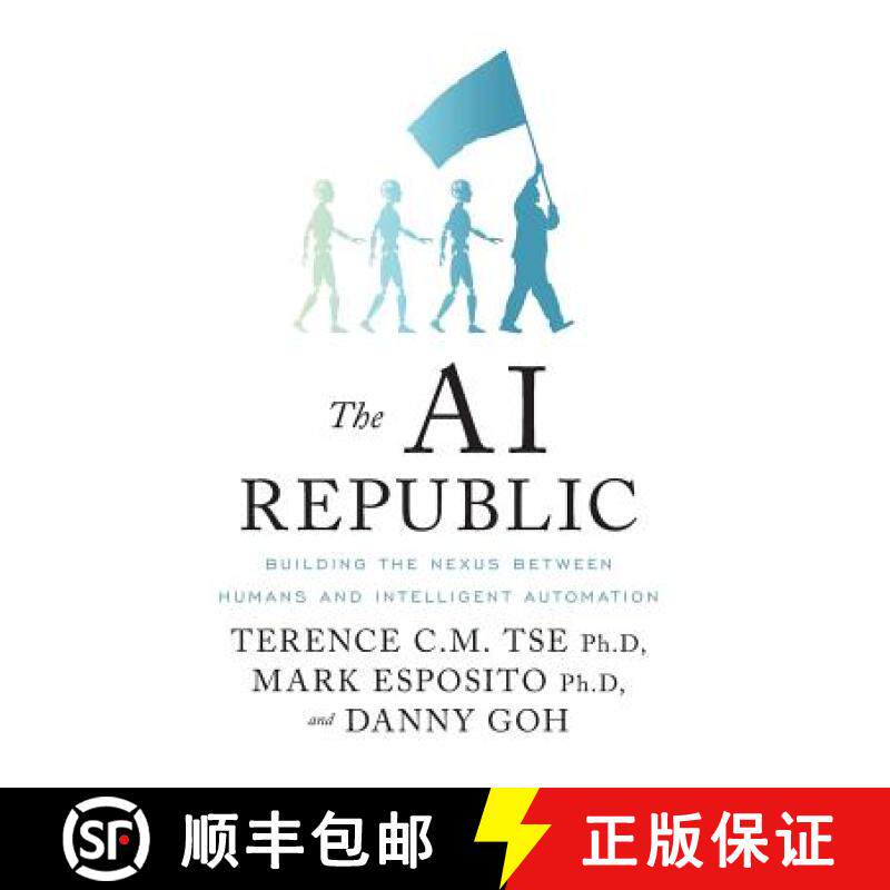【3-4周达】The AI Republic: Building the Nexus Between Humans and Intelligent Automation [9781544502830]