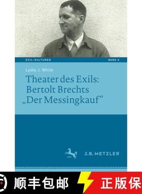 【3-4周达】Theater des Exils: Bertolt Brechts â€žDer Messingkauf [9783476049889]