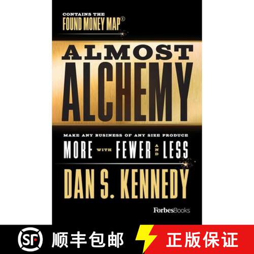 【3-4周达】精装 Almost Alchemy : Make Any Business Of Any Size Produce More With Fewer And Less [9781950863235]