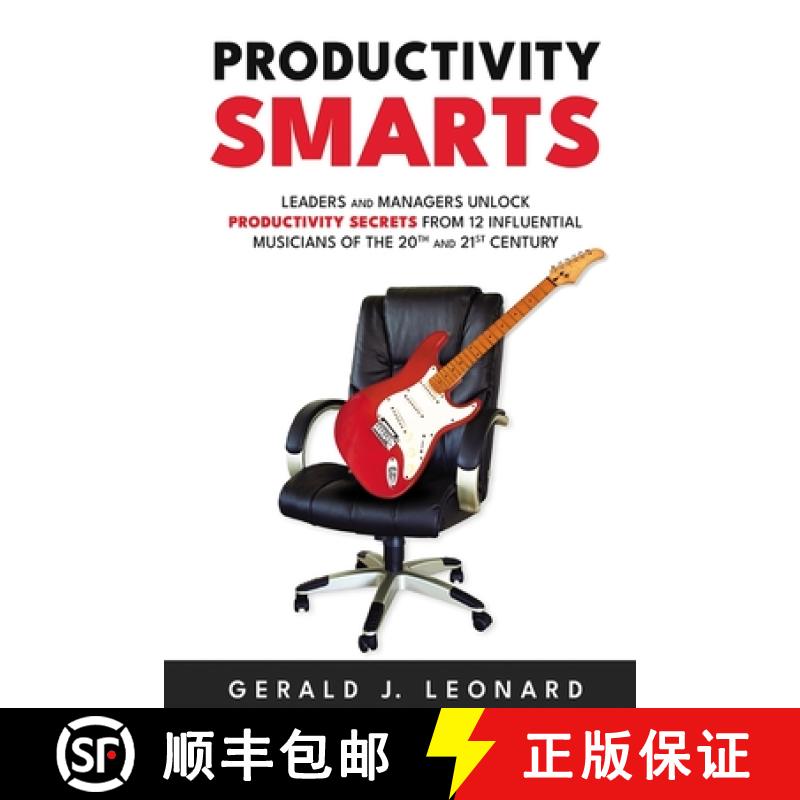 【2-3周达】Productivity Smarts: Leaders and Managers Unlock Productivity Secrets from 12 Influential ... [9781734005028]