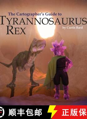 【3-4周达】The Cartographer's Guide to Tyrannosaurus Rex [9781312756236]