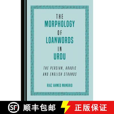 预订 The Morphology of Loanwords in Urdu : The Persian, Arabic and English Strands [9781443871624]