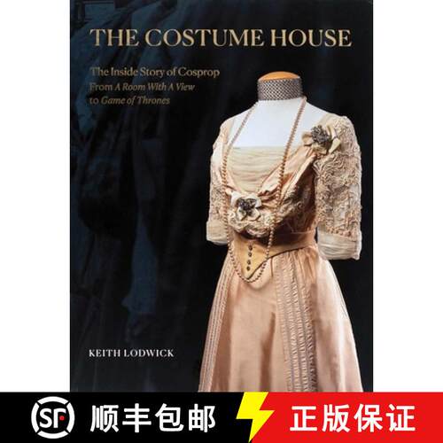 精装 The Costume House – the inside story of Cosprop – From a Room with a View to Game of Thrones [9781399994002]