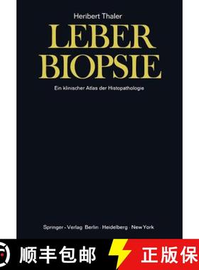 【3-4周达】Leberbiopsie: Ein Klinischer Atlas Der Histopathologie [9783642966705]