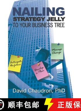 预订 Nailing Strategy Jelly to Your Business Tree: Anticipate the Future, Develop a Plan, Manage Change [9780972362672]