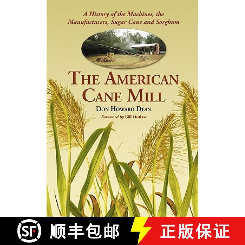 【3-4周达】The American Cane Mill : A History of the Machines, the Manufacturers, Sugar Cane and Sorghum [9780786459797]