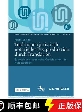 【3-4周达】Traditionen juristisch-notarieller Textproduktion durch Translation : Zapotekisch-spanisch... [9783662694664]