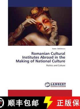 预订 Romanian Cultural Institutes Abroad in the Making of National Culture [9783659212222]